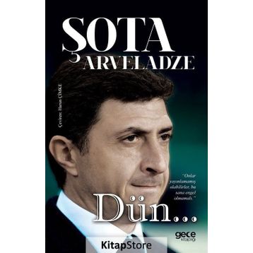 Dün... - Şota Arveladze
