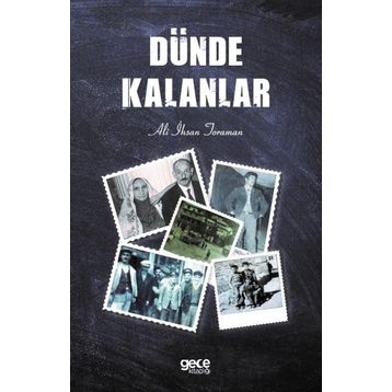Dünde Kalanlar - Ali İhsan Toraman
