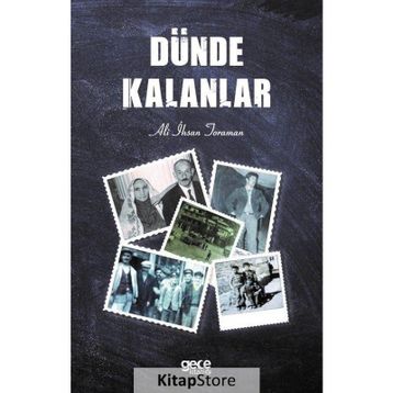 Dünde Kalanlar - Ali İhsan Toraman