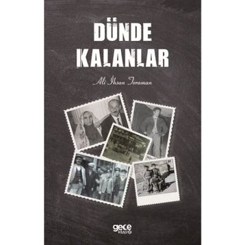 Dünde Kalanlar - Ali İhsan Toraman