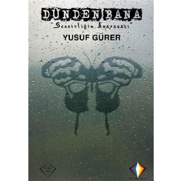 Dünden Bana Sessizliğin Anayasası - Yusuf Gürer