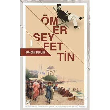 Dünden Bugüne 1 - Ömer Seyfettin