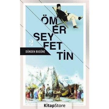 Dünden Bugüne - 2 - Ömer Seyfeddin