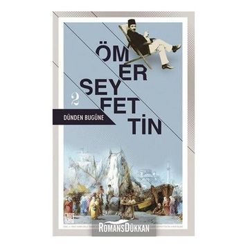 Dünden Bugüne - 2 - Ömer Seyfeddin