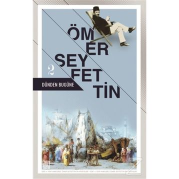 Dünden Bugüne 2 - Ömer Seyfettin