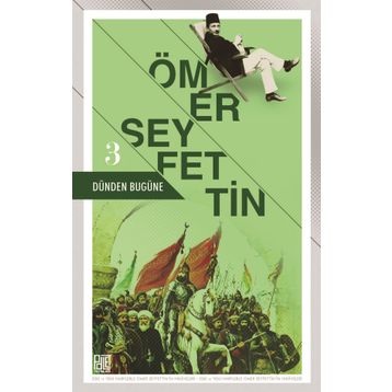 Dünden Bugüne 3 - Ömer Seyfettin