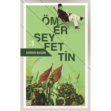 Dünden Bugüne 3 - Ömer Seyfettin