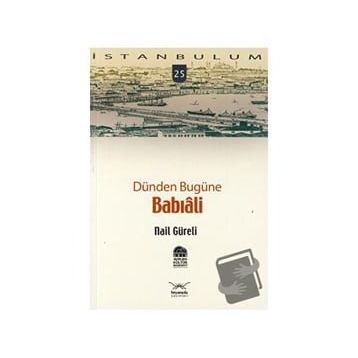 DÜNDEN BUGÜNE BABIALİ - NAIL GÜRELİ