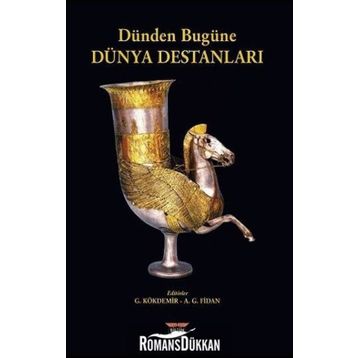 Dünden Bugüne Dünya Destanları - Kolektif