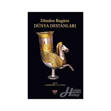 Dünden Bugüne Dünya Destanları - Kolektif