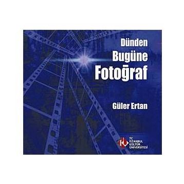 Dünden Bugüne Fotoğraf - Güler Ertan