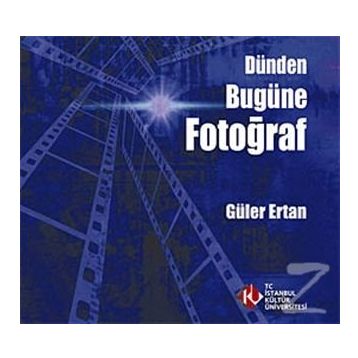 Dünden Bugüne Fotoğraf - Güler Ertan