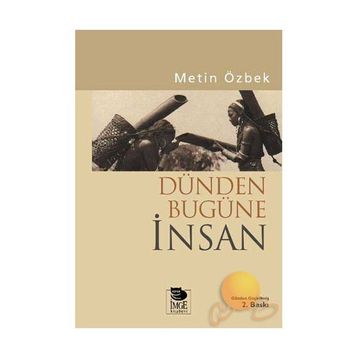 DÜNDEN BUGÜNE İNSAN - METIN ÖZBEK
