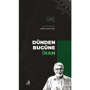 Dünden Bugüne İran-Fecr Yayınları