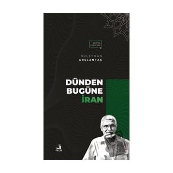 Dünden Bugüne İran-Fecr Yayınları