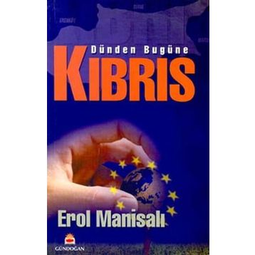 Dünden Bugüne Kıbrıs - Erol Manisalı