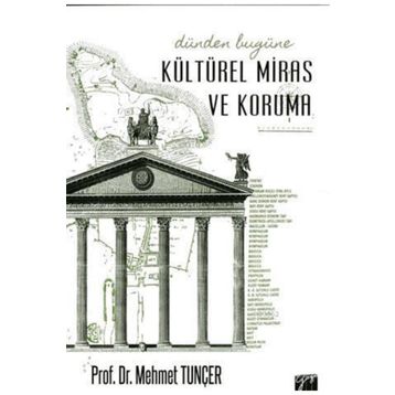 Dünden Bugüne Kültürel Miras ve Koruma - Mehmet Tunçer