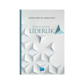 Dünden Bugüne Liderlik - Didem Sinem Altınel Hürcan