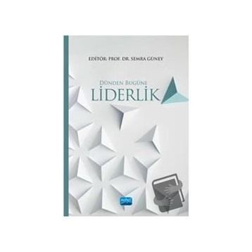 Dünden Bugüne Liderlik - Didem Sinem Altınel Hürcan