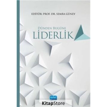 Dünden Bugüne Liderlik - Didem Sinem Altınel Hürcan