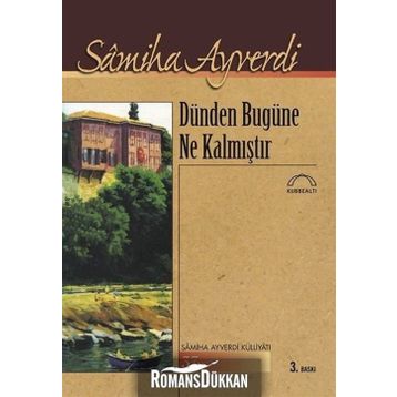 Dünden Bugüne Ne Kalmıştır - Samiha Ayverdi