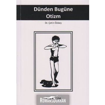 DÜNDEN BUGÜNE OTIZM - ÇETİN ÖZBEY