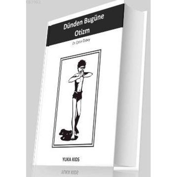 DÜNDEN BUGÜNE OTIZM - ÇETİN ÖZBEY