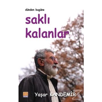 Dünden Bugüne Saklı Kalanlar - Yaşar KANDEMİR