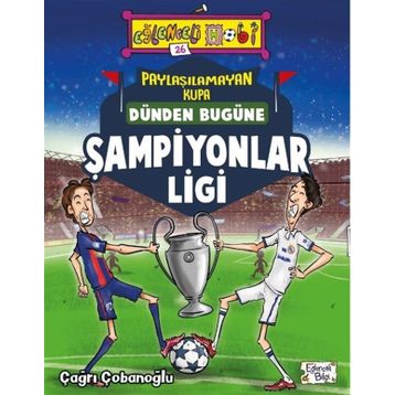 Dünden Bugüne Şampiyonlar Ligi - Çağrı Çobanoğlu
