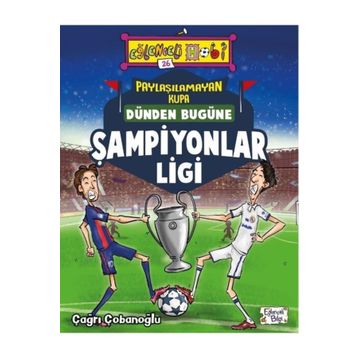 Dünden Bugüne Şampiyonlar Ligi - Çağrı Çobanoğlu