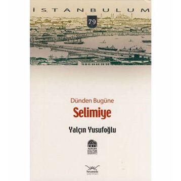 DÜNDEN BUGÜNE SELIMIYE - YALÇIN YUSUFOĞLU