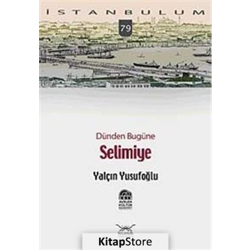 DÜNDEN BUGÜNE SELIMIYE - YALÇIN YUSUFOĞLU