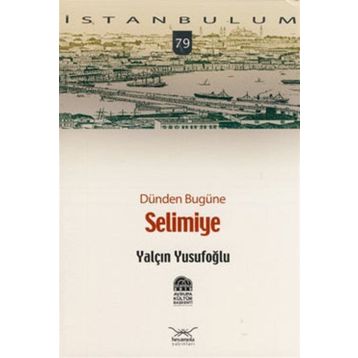 DÜNDEN BUGÜNE SELIMIYE - YALÇIN YUSUFOĞLU