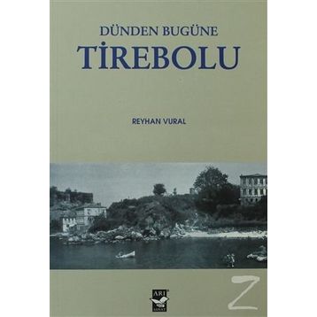 DÜNDEN BUGÜNE TIREBOLU - REYHAN VURAL