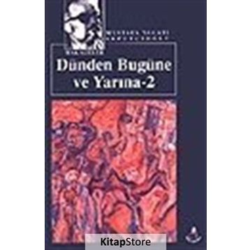 DÜNDEN BUGÜNE VE YARINA 2 - MUSTAFA NECATI SEPETÇİOĞLU