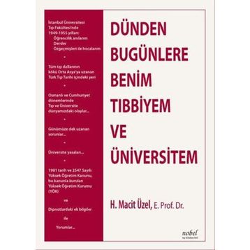 Dünden Bugünlere Benim Tıbbiyem - Nobel Tıp Kitabevleri