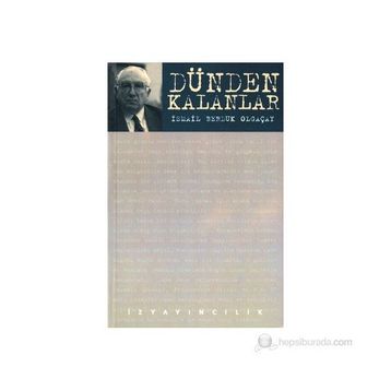 DÜNDEN KALANLAR - İSMAİL BERDUK OLGAÇAY