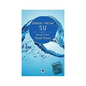 Dünden Yarına Su - Yusuf Tosun