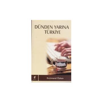 DÜNDEN YARINA TÜRKİYE - ERCÜMEND ÖZKAN