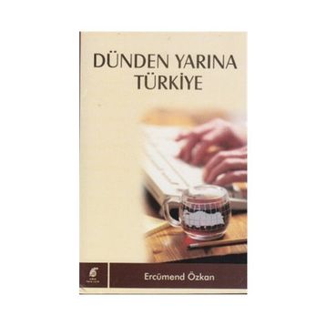 DÜNDEN YARINA TÜRKİYE - ERCÜMEND ÖZKAN
