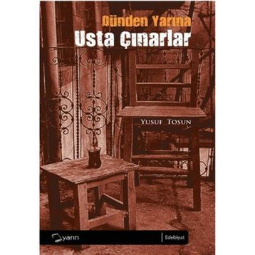DÜNDEN YARINA USTA ÇINARLAR - YUSUF TOSUN