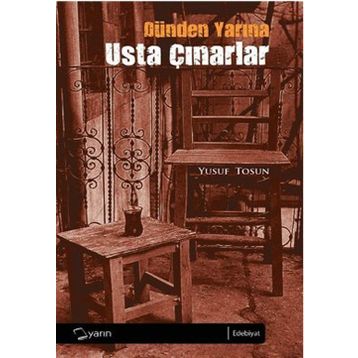 DÜNDEN YARINA USTA ÇINARLAR - YUSUF TOSUN