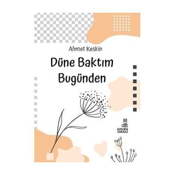 Düne Baktım Bugünden - Ahmet Keskin