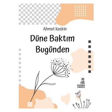 Düne Baktım Bugünden - Ahmet Keskin
