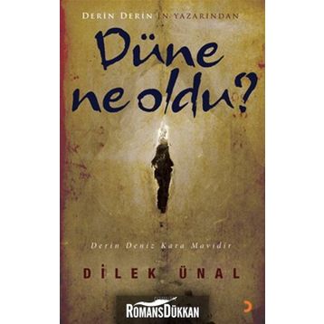 DÜNE NE OLDU - DILEK ÜNAL