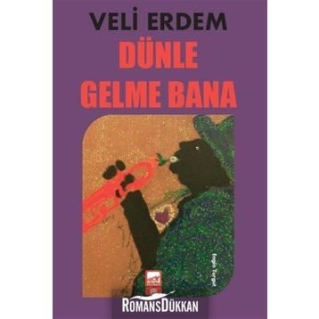 Dünle Gelme Bana - Veli Erdem