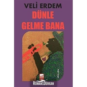 Dünle Gelme Bana - Veli Erdem