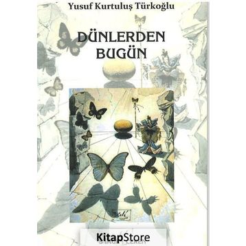 Dünlerden Bugün - Yusuf Kurtuluş Türkoğlu