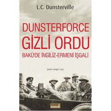 Dunsterforce Gizli Ordu - L. C. Dunsterville