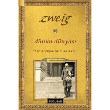 Dünün Dünyası - stephan zweig